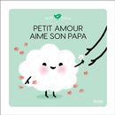 Petit Amour aime son papa