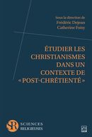 Étudier les christianismes dans un contexte de « post-chrétienté »