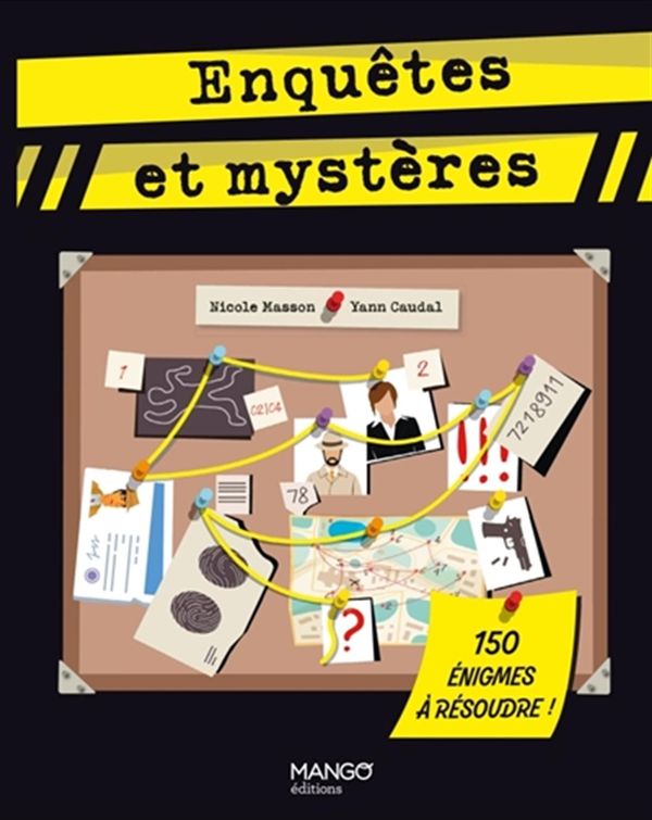 Enquêtes et mystères - 150 énigmes à résoudre !