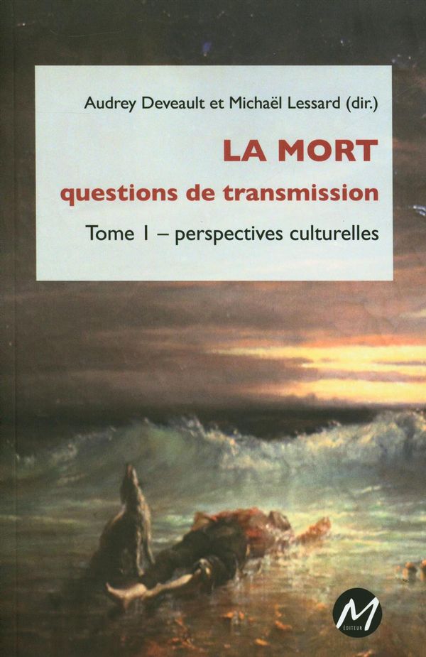 La mort 01 : question de transmission - perspectives culturelles