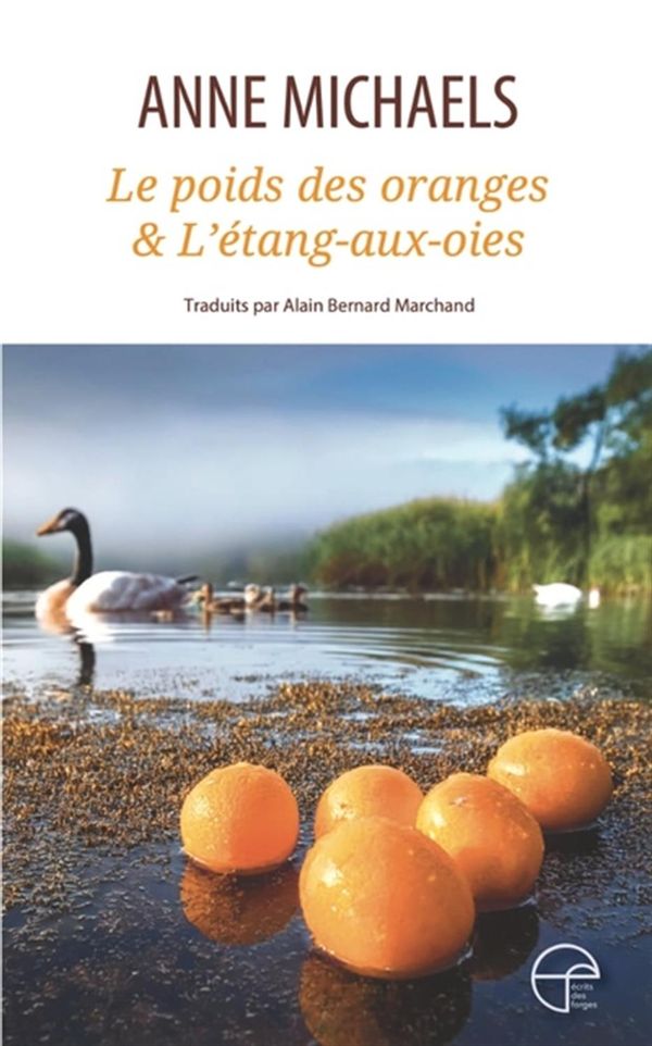 Le poids des oranges & L'étang-aux-oies